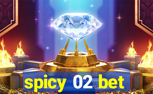 spicy 02 bet